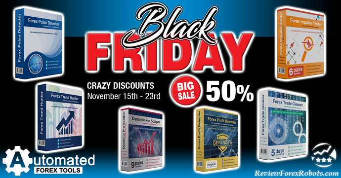 Automated Forex Tools 2018 Black Friday Crazy Discounts 50% OFF