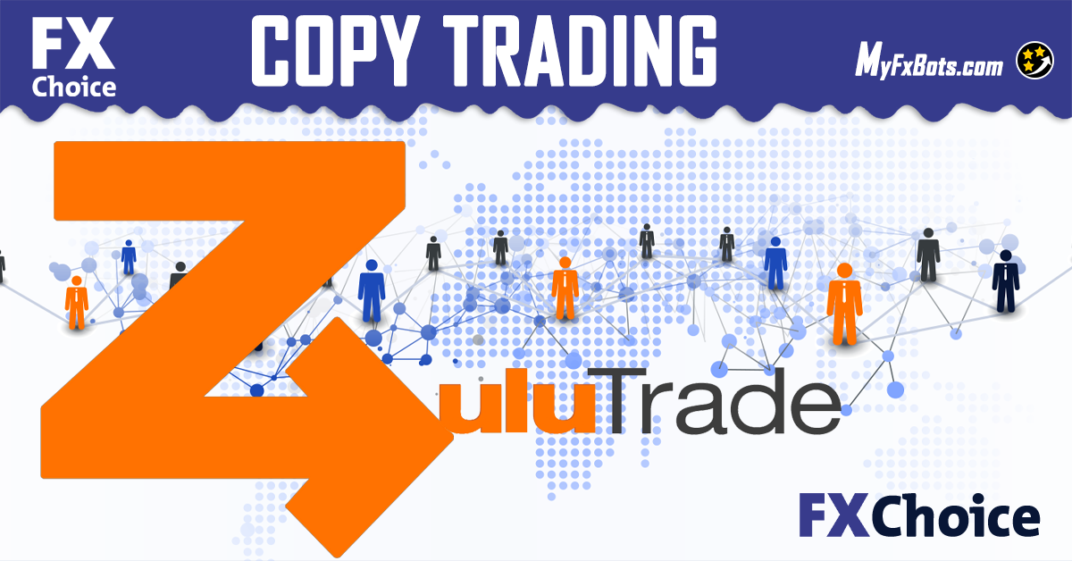 Fx Choice Copy Trading with ZuluTrade