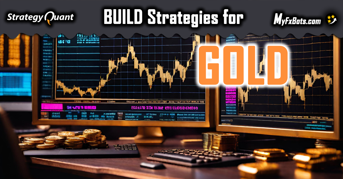 كيفية بناء استراتيجيات للذهب باستخدام StrategyQuant؟