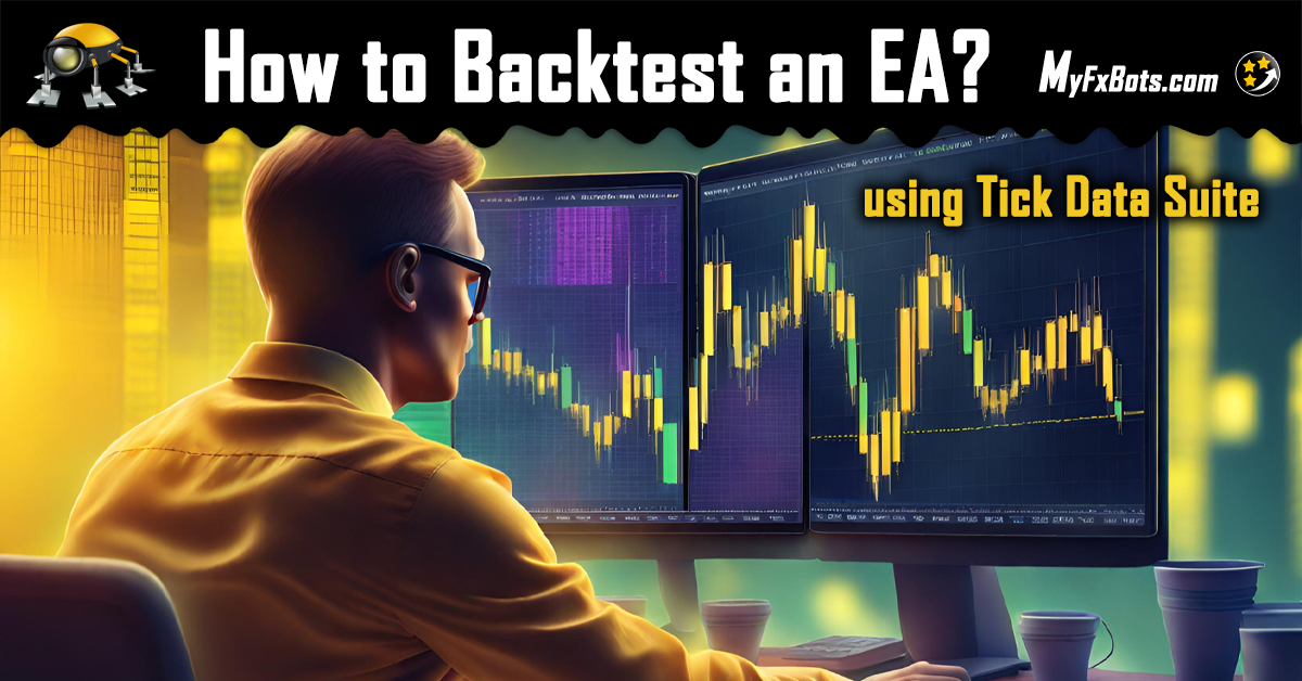 如何使用 Tick Data Suite 在 MetaTrader 上回测外汇 EA 交易？